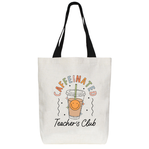 Caffeinated Teachers Club Tote