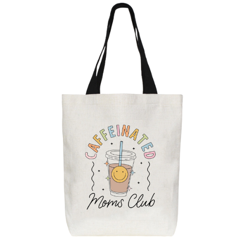 Caffeinated Mom's Club Tote